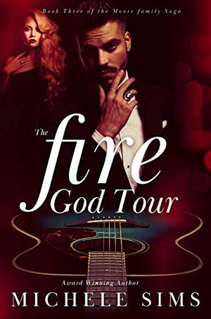 The Fire God Tour (Moore Family Saga #3)