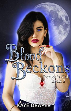 Blood Beckons by Kaye Draper