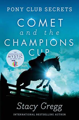 Comet and the Champion's Cup (Pony Club Secrets #5)