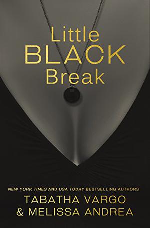 Little Black Break: Little Black Book #2 by Tabatha Vargo, Melissa Andrea