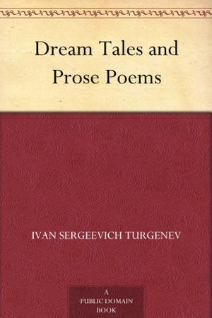 Dream Tales and Prose Poems by Ivan Turgenev