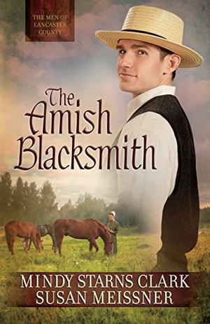 The Amish Blacksmith by Mindy Starns Clark, Susan Meissner