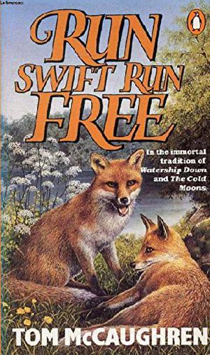 Run Swift, Run Free by Tom McCaughren, Tom McCaurghren
