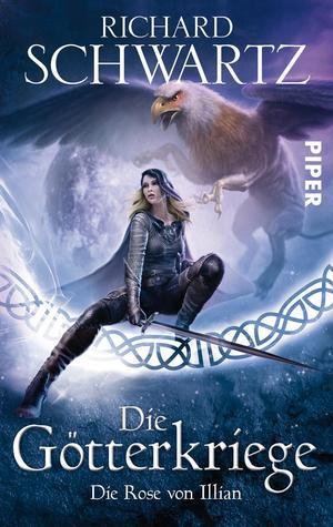 Die Rose von Illian (Die Götterkriege #1)