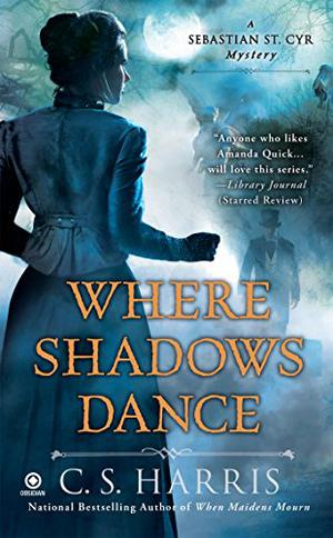 Where Shadows Dance (Sebastian St. Cyr #6)