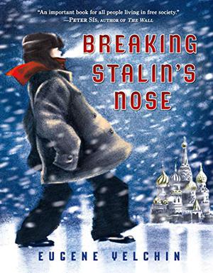 Breaking Stalin's Nose by Eugene Yelchin