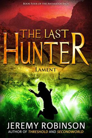 The Last Hunter: Lament (Antarktos Saga #4)