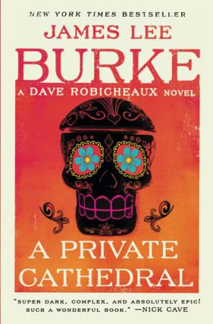 A Private Cathedral: A Dave Robicheaux Novel by James Lee Burke