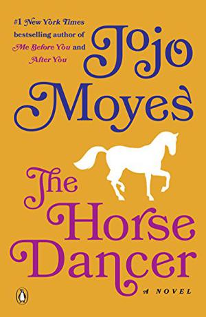 The Horse Dancer by Jojo Moyes