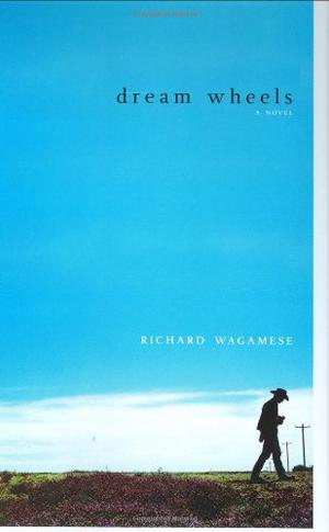 Dream Wheels by Richard Wagamese