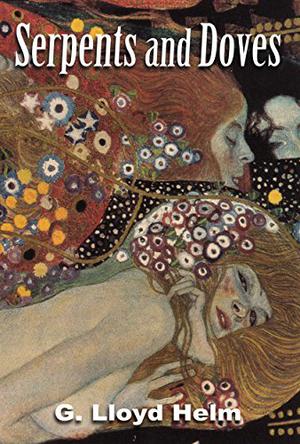 Serpents and Doves by G. Lloyd Helm