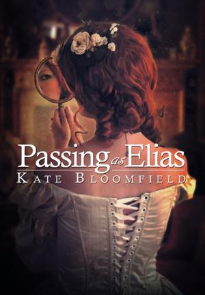 Passing as Elias by Kate Bloomfield