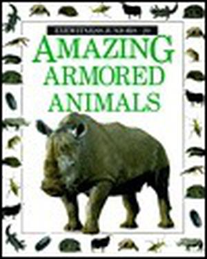 Amazing Armored Animals (Eyewitness Juniors #20)