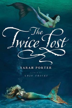 The Twice Lost (Lost Voices #3)