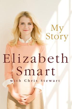 My Story by Elizabeth Smart, Chris Stewart