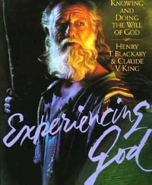 Experiencing God: Knowing and Doing the Will of God: Workbook by Henry T. Blackaby, Claude V. King