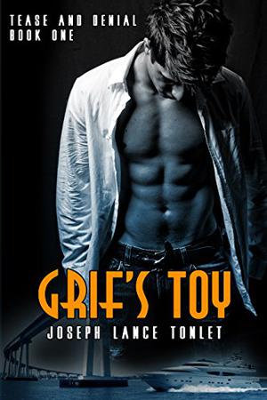 Grif's Toy (Tease and Denial #1)