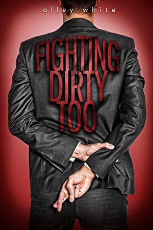 Fighting Dirty Too by Lori Powell/Olley White