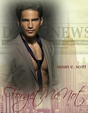 Forget Me Not by Susan E. Scott