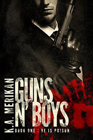 He Is Poison (Guns n' Boys #1)