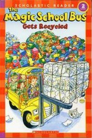 The Magic School Bus Gets Recycled by Anne Capeci
