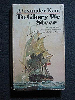 To Glory We Steer (Richard Bolitho #7)