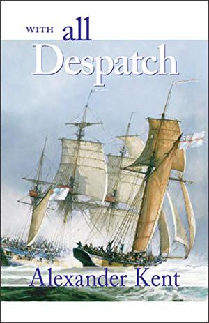 With All Despatch (Richard Bolitho #10)