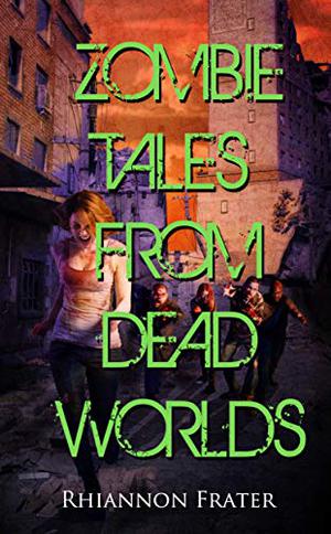 Zombie Tales from Dead Worlds (The Hidden Necromancer #0.5)