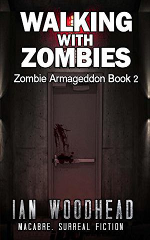 Walking with Zombies (Zombie Armageddon #2)