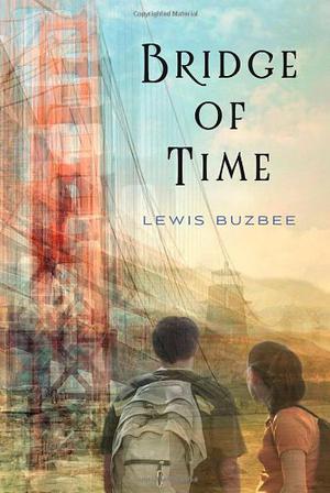 Bridge of Time by Lewis Buzbee