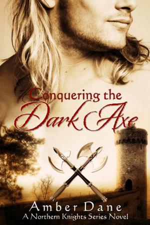Conquering the Dark Axe (The Northern Knights #2)