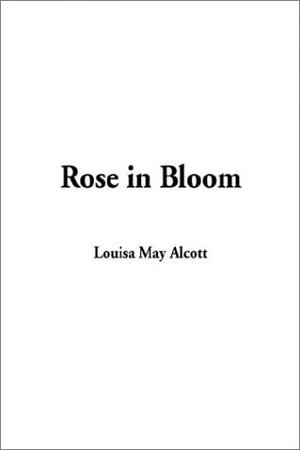 Rose in Bloom (Eight Cousins #2)