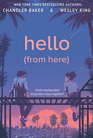 Hello  (from Here) by Chandler Baker, Wesley King
