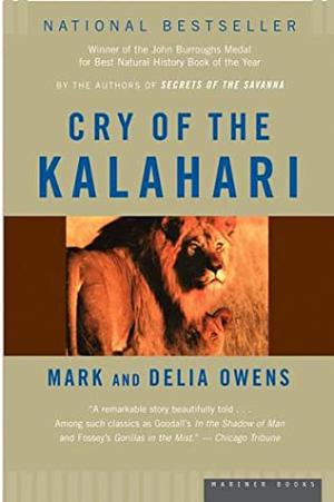 Cry of the Kalahari by Mark Owens, Delia Owens