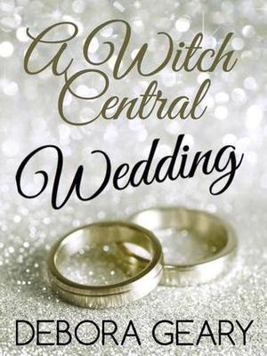 A Witch Central Wedding (A Modern Witch #3.5)