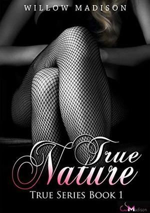True Nature by Willow Madison