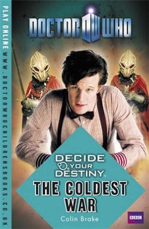 The Coldest War (Doctor Who: Decide Your Destiny #14)