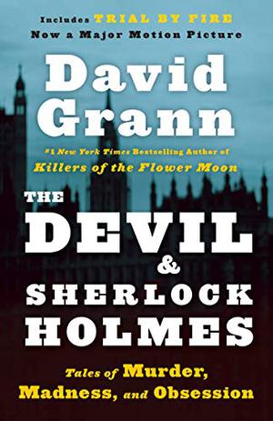 Le Diable et Sherlock Holmes by David Grann