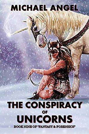 The Conspiracy of Unicorns (Fantasy & Forensics #9)