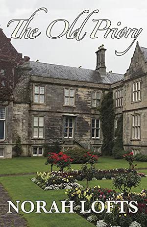 The Old Priory by Norah Lofts