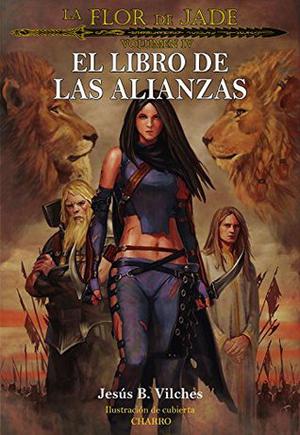 El Libro de las Alianzas by Jesús B. Vilches, Javier Charro