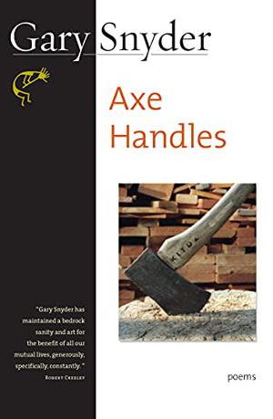 Axe Handles: Poems by Gary Snyder