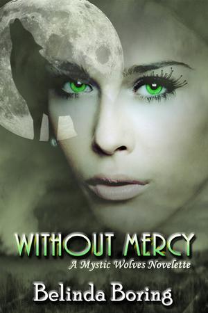 Without Mercy (Mystic Wolves #1A)