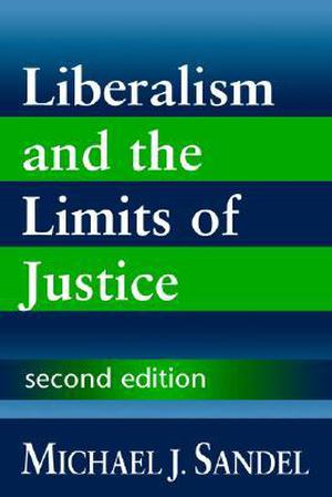 Liberalism and the Limits of Justice by Michael J. Sandel
