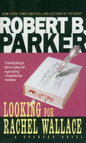 Looking For Rachel Wallace (Spenser #6)