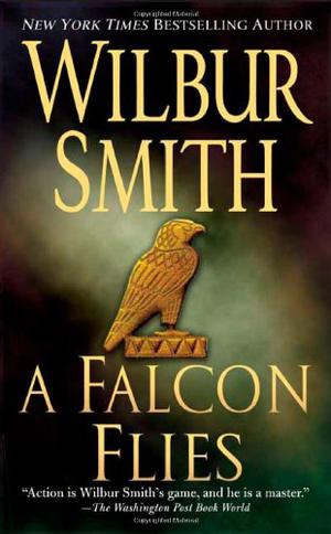 A Falcon Flies by Wilbur Smith