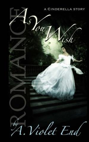 As You Wish by A. Violet End