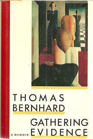 Gathering Evidence by Thomas Bernhard