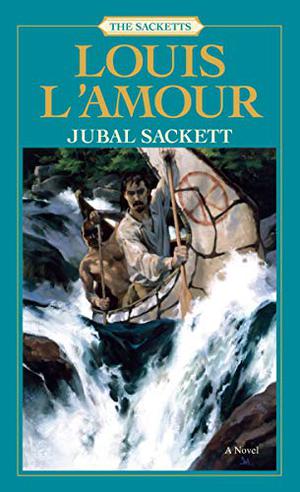 Jubal Sackett: The Sacketts (The Sacketts #4)