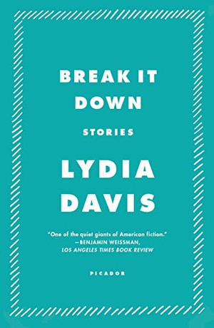 Break It Down by Lydia Davis
